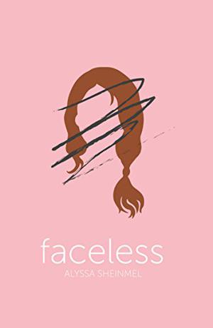 Faceless by Alyssa B. Sheinmel