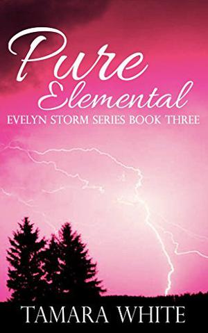 Pure Elemental (Evelyn Storm #3)
