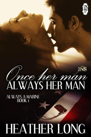 Once Her Man, Always Her Man (Always a Marine #1)