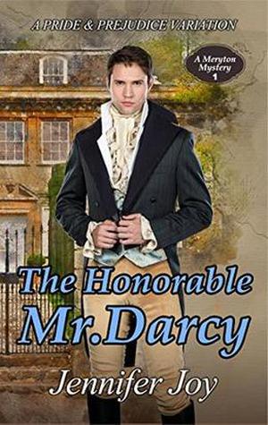 The Honorable Mr. Darcy: A Pride & Prejudice Variation by Jennifer Joy