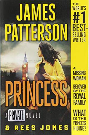 Princess: A Private Novel by James Patterson, Rees Jones