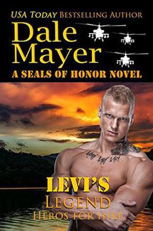 Levi's Legend: A SEALs of Honor World Novel (Heroes for Hire #1)