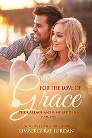 For the Love of Grace: A Christian Romance (The Callaghans & McFaddens #2)