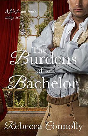 The Burdens of a Bachelor by Rebecca Connolly