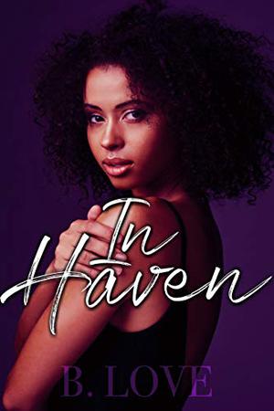 In Haven by B. Love