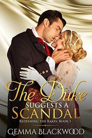 The Duke Suggests a Scandal (Redeeming the Rakes #1)