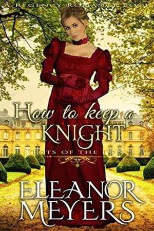 How to Keep a Knight  (A Regency Romance Book): Tots of the Ton by Eleanor Meyers
