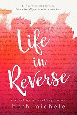 Life In Reverse by Beth Michele