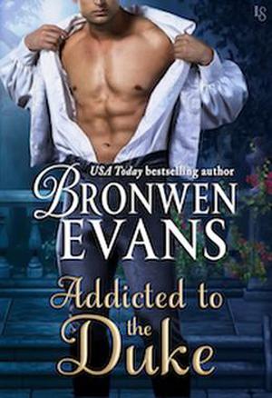 Addicted to the Duke by Bronwen Evans