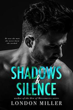 Shadows & Silence: A Wild Bunch Novel by London Miller