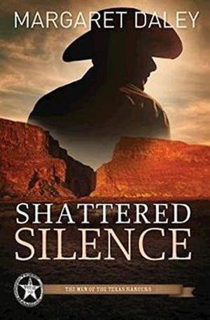 Shattered Silence (The Men of the Texas Rangers #2)