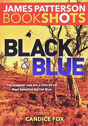 Black & Blue by James Patterson, Candice Fox