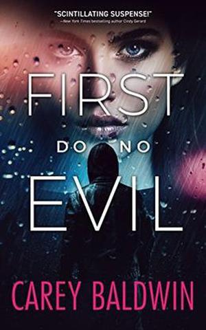 First Do No Evil by Carey Baldwin