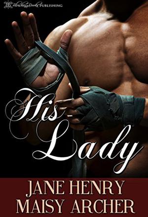 His Lady by Jane Henry, Maisy Archer