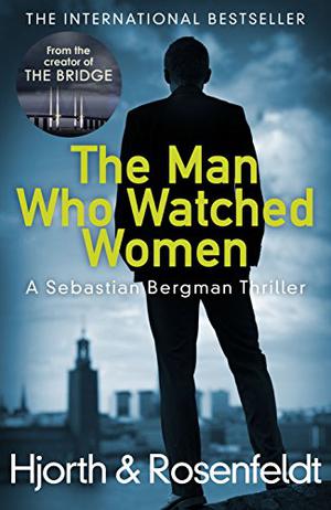 The Man Who Watched Women (Sebastian Bergman #2)