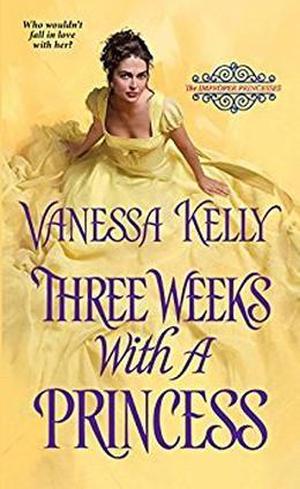 Three Weeks with a Princess (The Improper Princesses #2)