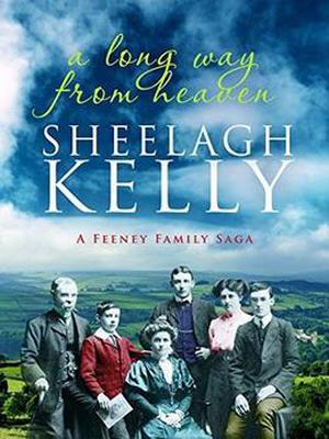 A Long Way From Heaven by Sheelagh Kelly