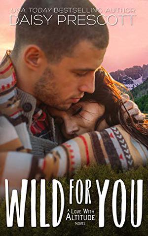 Wild for You by Daisy Prescott