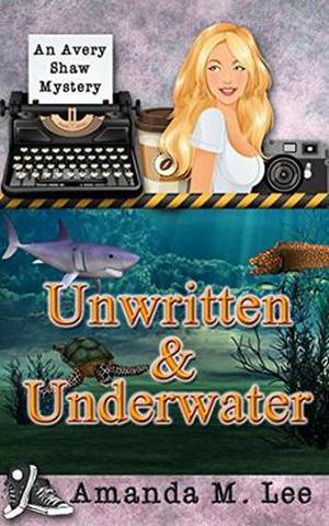 Unwritten & Underwater (An Avery Shaw Mystery #11)