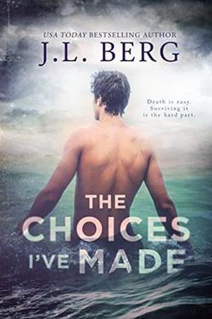 The Choices I've Made: A Second Chance Romance by J.L. Berg