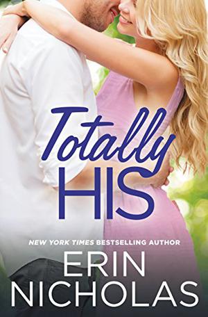 Totally His by Erin Nicholas