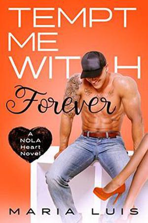Tempt Me With Forever (A NOLA Heart Novel #4)