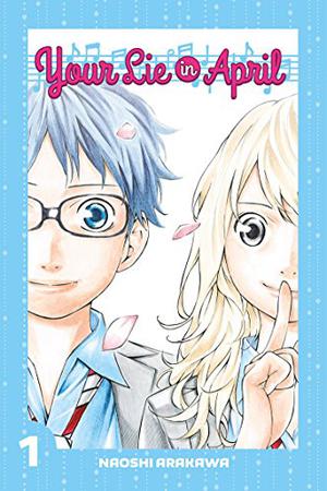 Your Lie in April, Vol. 1 (四月は君の嘘 / Shigatsu wa kimi no uso #1)