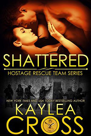 Shattered (Hostage Rescue Team #11)