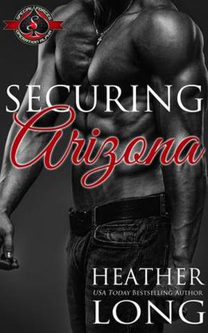 Securing Arizona by Heather Long