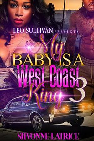 My Baby Is A West Coast King 3 by Shvonne Latrice