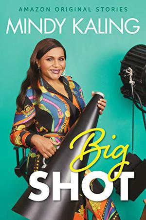 Big Shot by Mindy Kaling