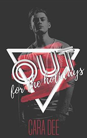 Out For the Holidays: An Out Novella by Cara Dee