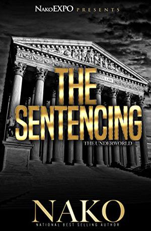 The Sentencing : The Underworld Finale by Nako