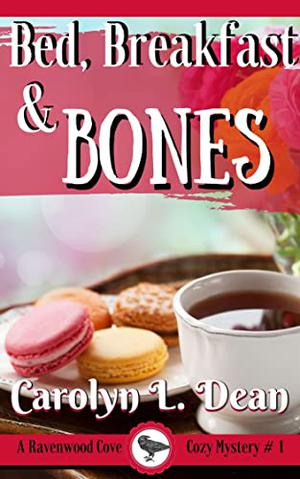 Bed, Breakfast & Bones (Ravenwood Cove Cozy Mystery #1)