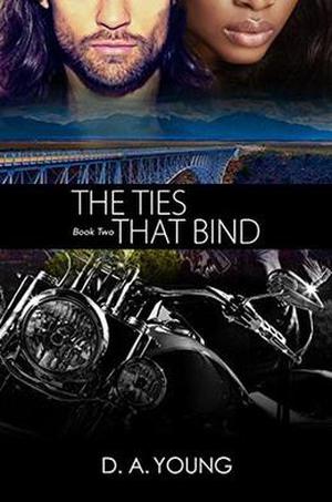 The Ties That Bind 2 by D. A. Young
