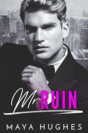 Mr. Ruin by Maya Hughes