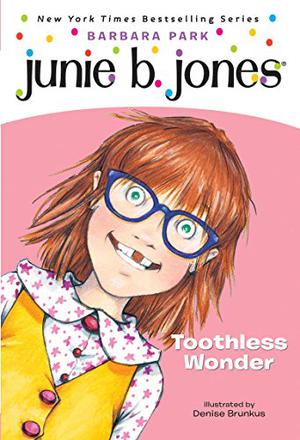 Junie B., First Grader: Toothless Wonder (Junie B. Jones #20)
