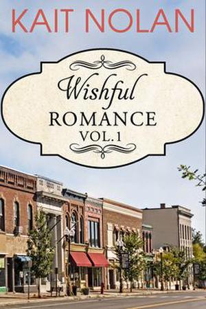 Wishful Romance Volume 1 by Kait Nolan