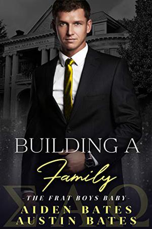 Building a Family (Frat Boys Baby #2)