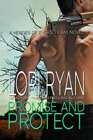 Promise and Protect: a small town romantic suspense novel (Heroes of Evers, TX #2)
