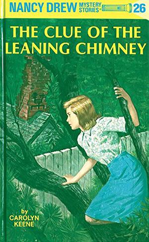 The Clue of the Leaning Chimney (Nancy Drew Mystery Stories #26)