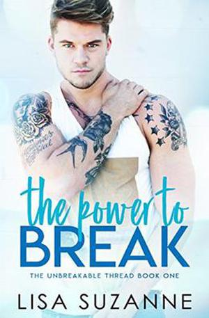 The Power to Break (The Unbreakable Thread #1)