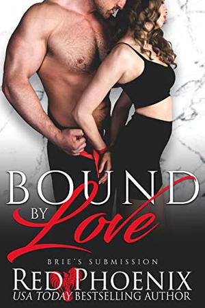 Bound by Love (Brie's Submission #17)