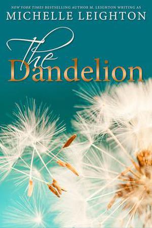 The Dandelion by Michelle Leighton