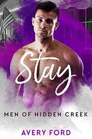Stay (Men of Hidden Creek) by Avery Ford