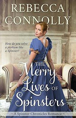 The Merry Lives of Spinsters (The Spinster Chronicles #1)