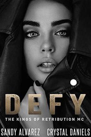 DEFY: The Kings Of Retribution MC (The Kings of Retribution MC #4)