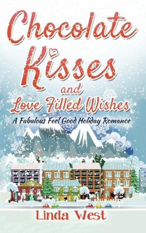 Chocolate Kisses and Love Filled Wishes by Linda West