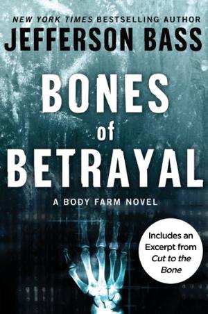 Bones of Betrayal (Body Farm #4)