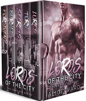 Lords of the City - The Complete Series by Alice Ward